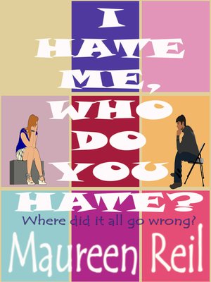 cover image of I Hate Me, Who Do You Hate?